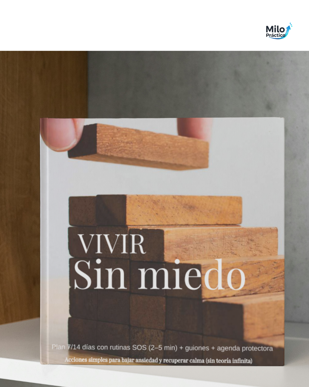 Vivir sin miedo: guía de 7 & 14 días para bajar ansiedad sin perder tu paz